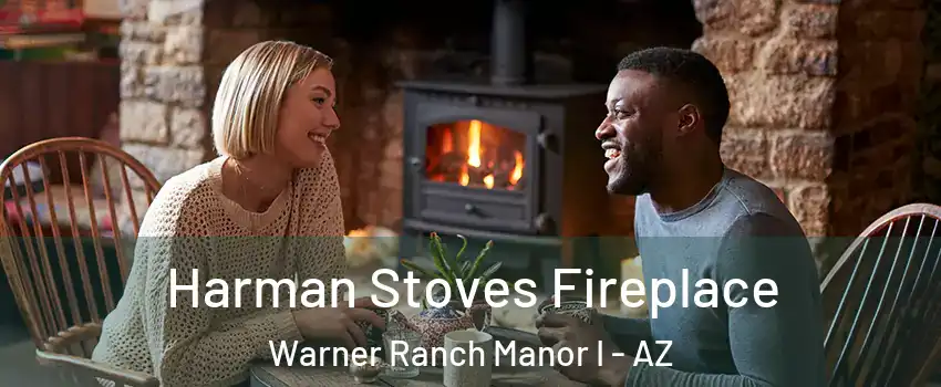 Harman Stoves Fireplace Warner Ranch Manor I - AZ