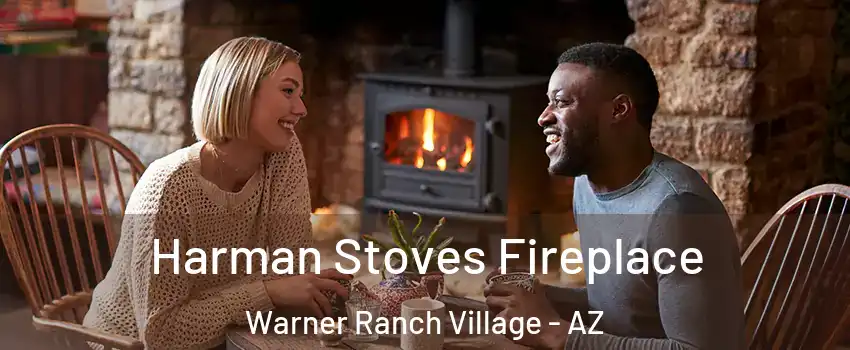 Harman Stoves Fireplace Warner Ranch Village - AZ