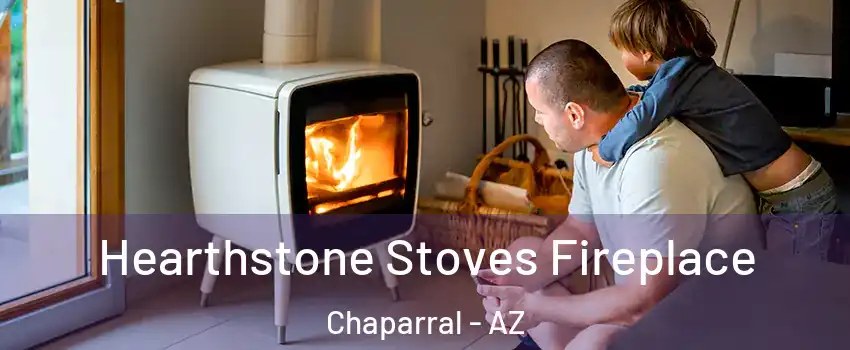Hearthstone Stoves Fireplace Chaparral - AZ