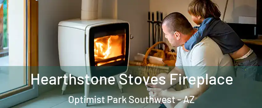 Hearthstone Stoves Fireplace Optimist Park Southwest - AZ