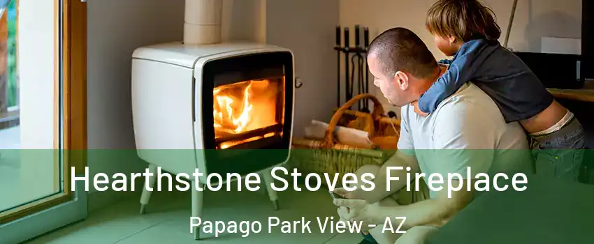 Hearthstone Stoves Fireplace Papago Park View - AZ