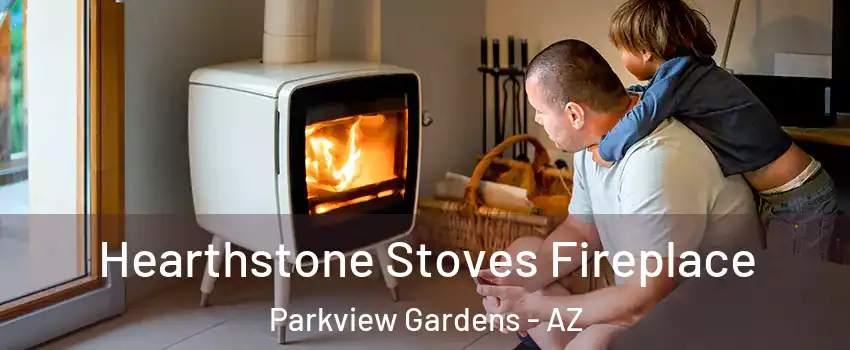 Hearthstone Stoves Fireplace Parkview Gardens - AZ