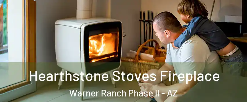 Hearthstone Stoves Fireplace Warner Ranch Phase II - AZ