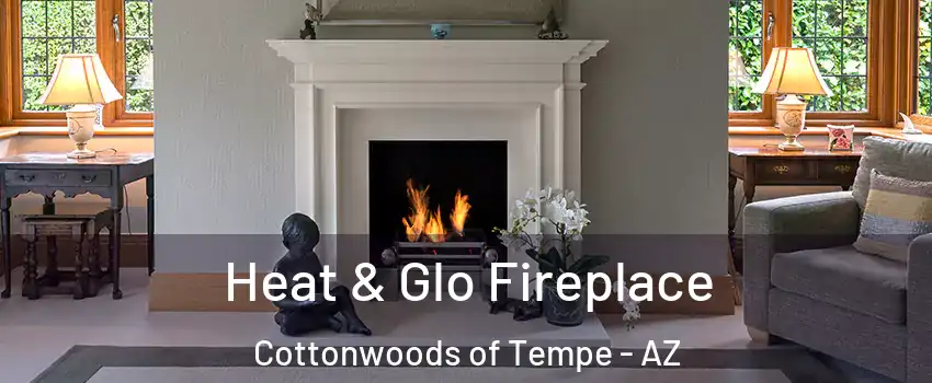 Heat & Glo Fireplace Cottonwoods of Tempe - AZ