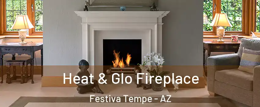 Heat & Glo Fireplace Festiva Tempe - AZ
