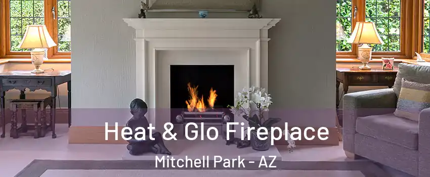 Heat & Glo Fireplace Mitchell Park - AZ