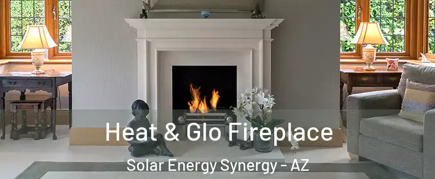 Heat & Glo Fireplace Solar Energy Synergy - AZ