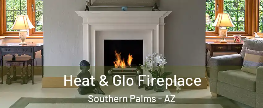 Heat & Glo Fireplace Southern Palms - AZ