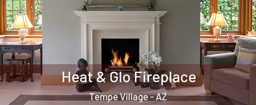 Heat & Glo Fireplace Tempe Village - AZ