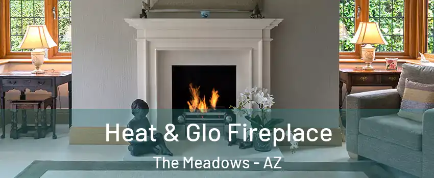 Heat & Glo Fireplace The Meadows - AZ
