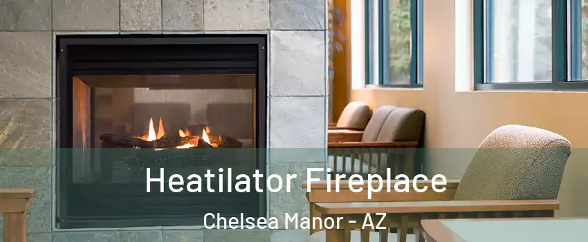 Heatilator Fireplace Chelsea Manor - AZ