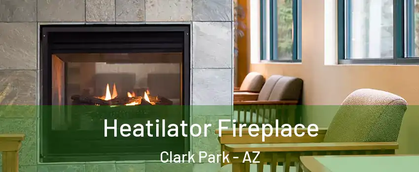 Heatilator Fireplace Clark Park - AZ