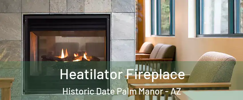 Heatilator Fireplace Historic Date Palm Manor - AZ