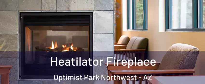 Heatilator Fireplace Optimist Park Northwest - AZ