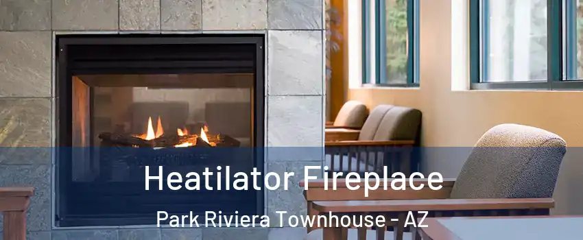 Heatilator Fireplace Park Riviera Townhouse - AZ