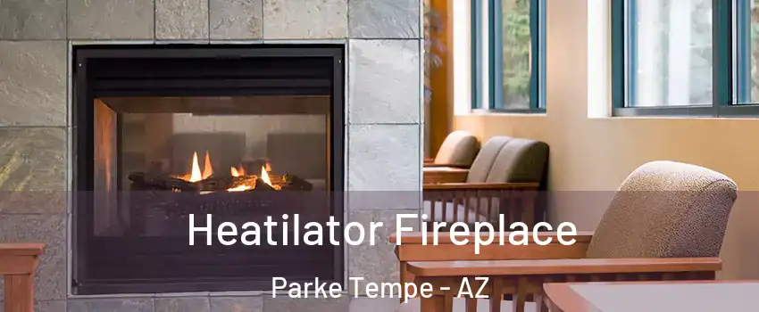 Heatilator Fireplace Parke Tempe - AZ