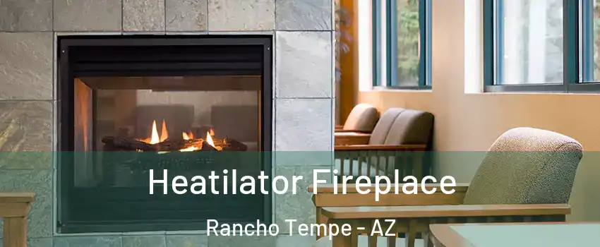 Heatilator Fireplace Rancho Tempe - AZ