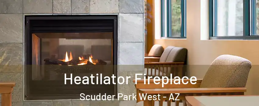 Heatilator Fireplace Scudder Park West - AZ