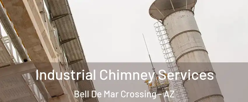 Industrial Chimney Services Bell De Mar Crossing - AZ
