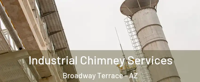 Industrial Chimney Services Broadway Terrace - AZ