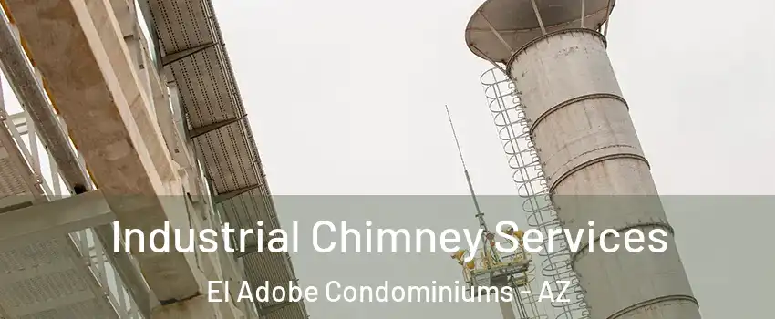 Industrial Chimney Services El Adobe Condominiums - AZ