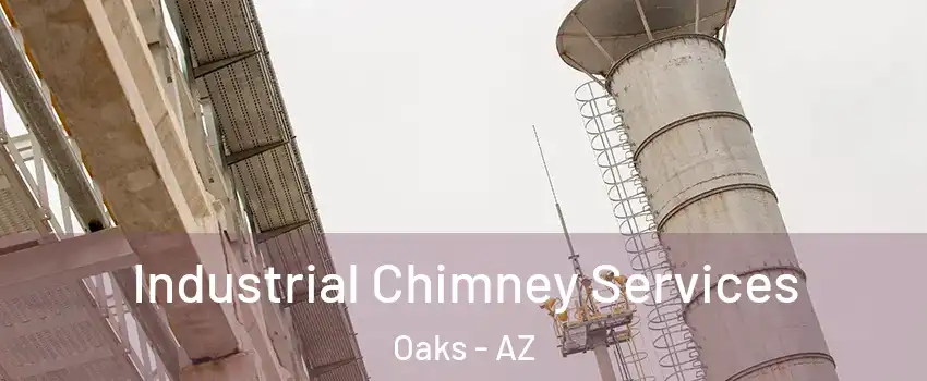 Industrial Chimney Services Oaks - AZ