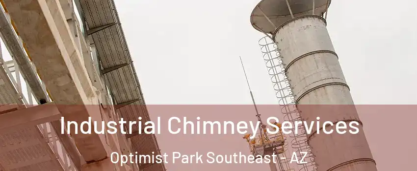Industrial Chimney Services Optimist Park Southeast - AZ
