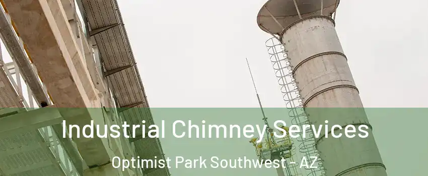 Industrial Chimney Services Optimist Park Southwest - AZ