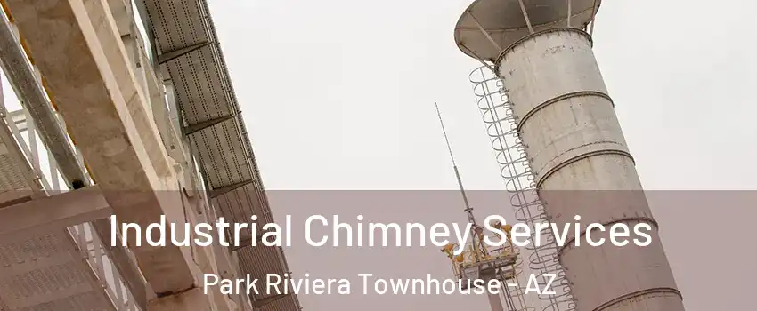 Industrial Chimney Services Park Riviera Townhouse - AZ