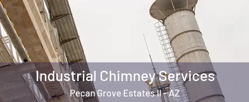 Industrial Chimney Services Pecan Grove Estates II - AZ