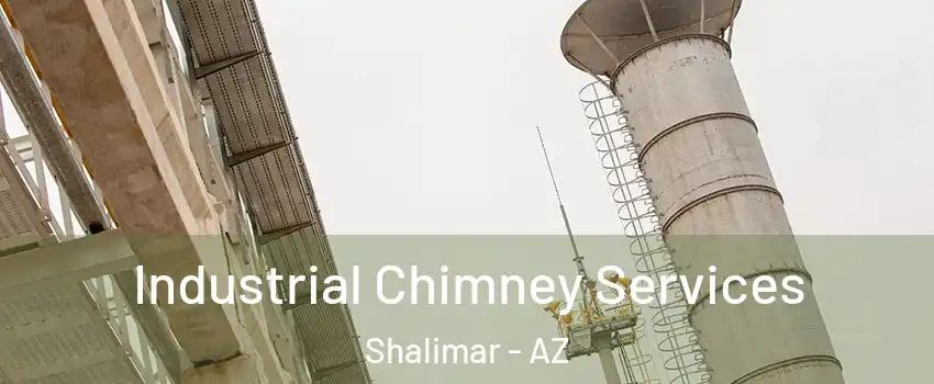 Industrial Chimney Services Shalimar - AZ