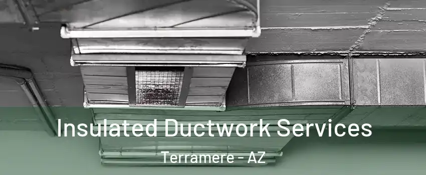 Insulated Ductwork Services Terramere - AZ
