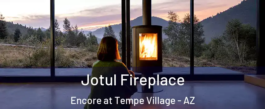 Jotul Fireplace Encore at Tempe Village - AZ