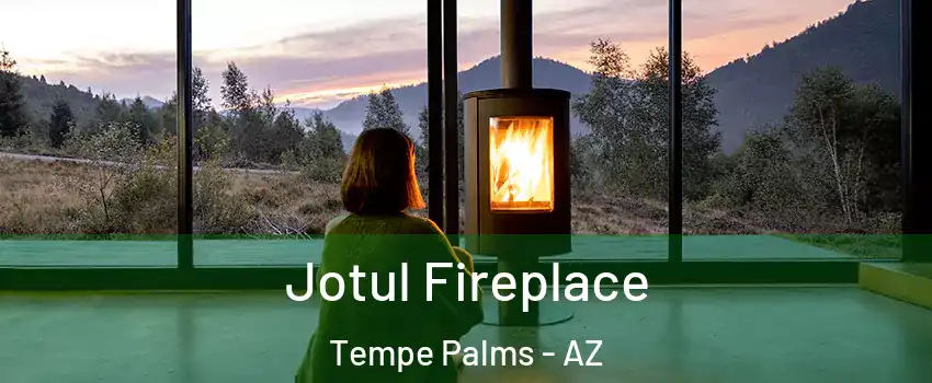 Jotul Fireplace Tempe Palms - AZ