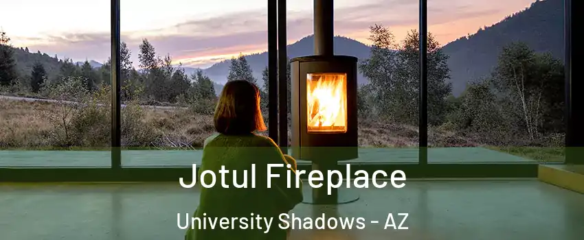 Jotul Fireplace University Shadows - AZ