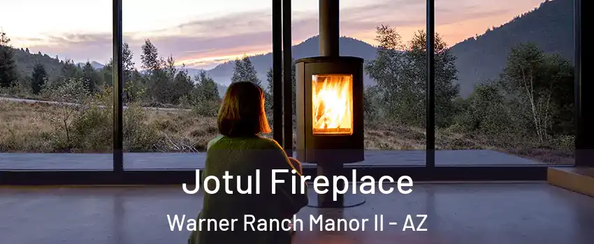 Jotul Fireplace Warner Ranch Manor II - AZ
