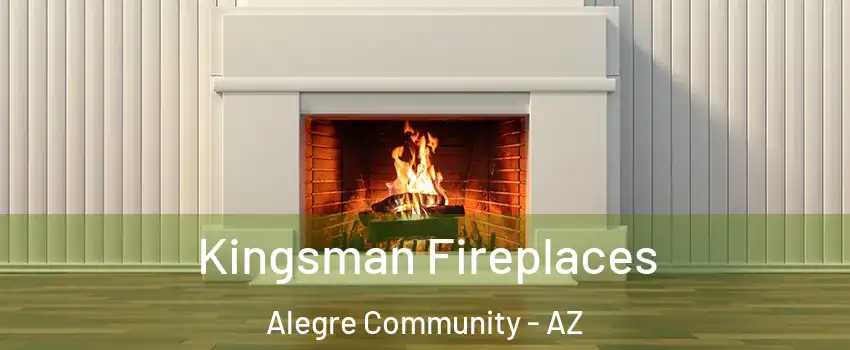 Kingsman Fireplaces Alegre Community - AZ