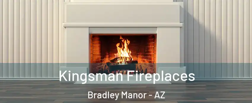 Kingsman Fireplaces Bradley Manor - AZ