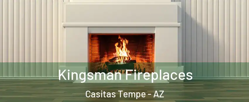 Kingsman Fireplaces Casitas Tempe - AZ