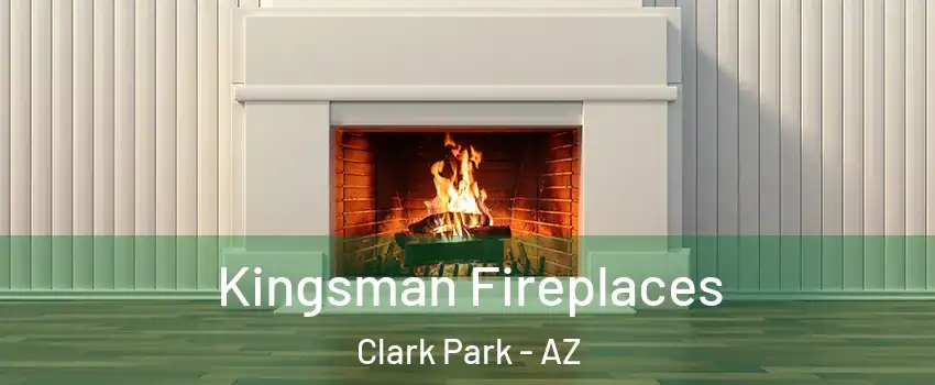 Kingsman Fireplaces Clark Park - AZ