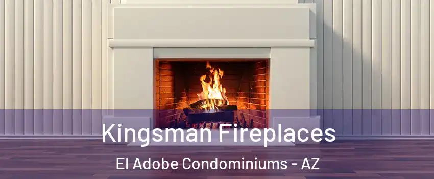 Kingsman Fireplaces El Adobe Condominiums - AZ