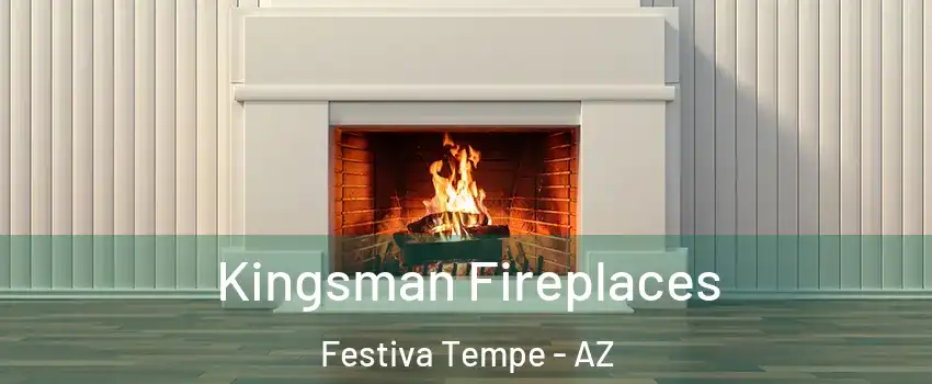 Kingsman Fireplaces Festiva Tempe - AZ