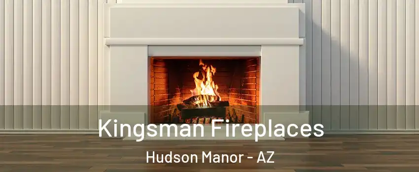 Kingsman Fireplaces Hudson Manor - AZ