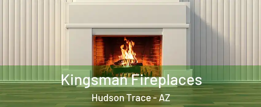 Kingsman Fireplaces Hudson Trace - AZ