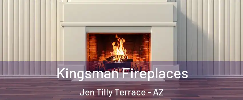 Kingsman Fireplaces Jen Tilly Terrace - AZ
