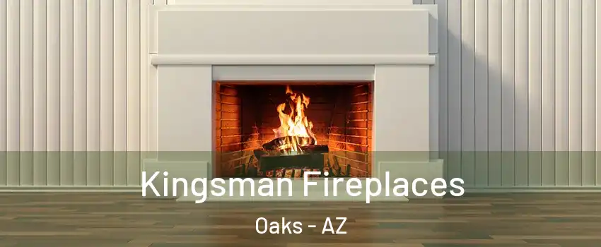 Kingsman Fireplaces Oaks - AZ