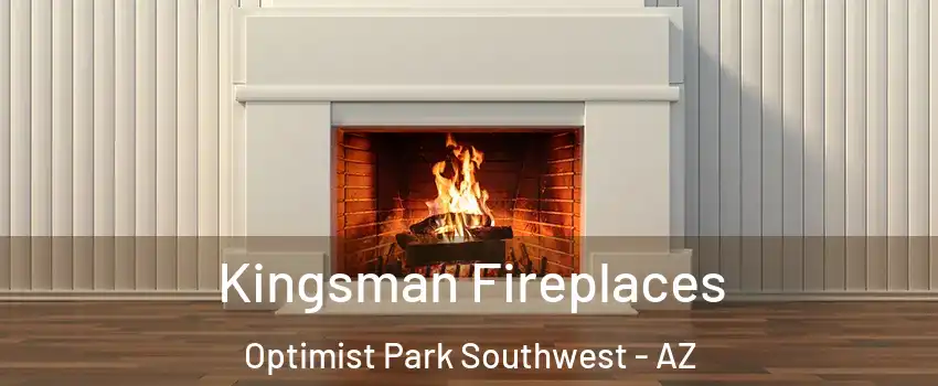 Kingsman Fireplaces Optimist Park Southwest - AZ