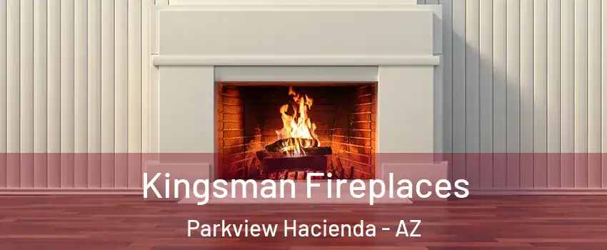 Kingsman Fireplaces Parkview Hacienda - AZ