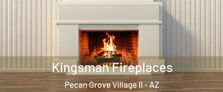 Kingsman Fireplaces Pecan Grove Village II - AZ