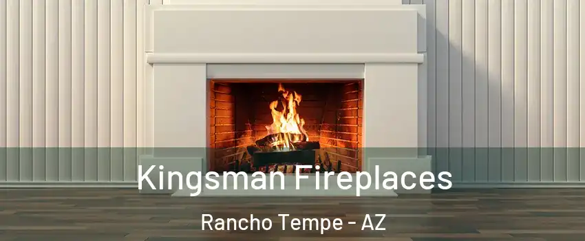 Kingsman Fireplaces Rancho Tempe - AZ